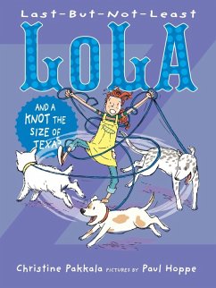 Last-But-Not-Least Lola and a Knot the Size of Texas (eBook, ePUB) - Pakkala, Christine