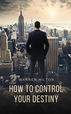 How to Control Your Destiny (eBook, ePUB) - Hilton, Warren