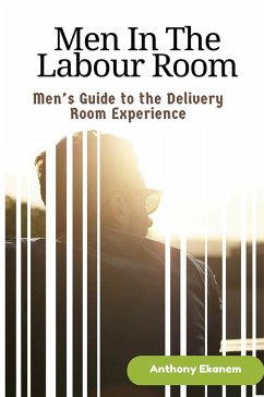 Men In The Labour Room (eBook, ePUB) - Ekanem, Anthony