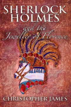 Sherlock Holmes and The Jeweller of Florence (eBook, PDF) - James, Christopher