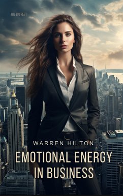 Emotional Energy in Business (eBook, ePUB) - Hilton, Warren