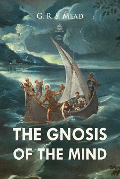 The Gnosis of The Mind (eBook, ePUB) - Mead, G. R. S.