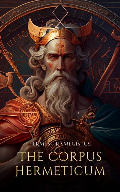 The Corpus Hermeticum (eBook, ePUB) - Trismegistus, Hermes
