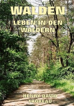 Walden - Leben in den Wäldern - Thoreau, Henry David