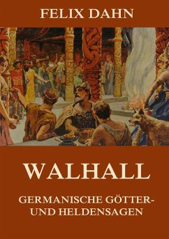 Walhall - Germanische Götter- und Heldensagen - Dahn, Felix