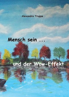 Mensch sein ... und der Wow-Effekt - Truppe, Alexandra