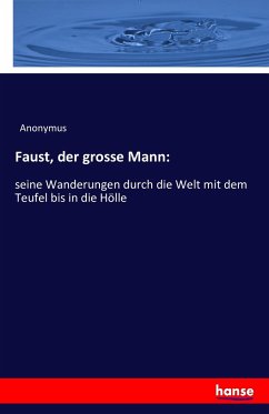 Faust, der grosse Mann: