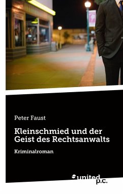 Kleinschmied und der Geist des Rechtsanwalts - Faust, Peter