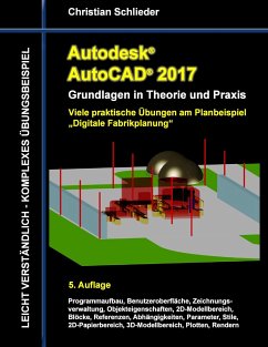 Autodesk AutoCAD 2017 - Grundlagen in Theorie und Praxis - Schlieder, Christian