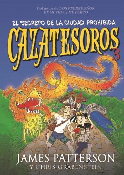 Cazatesoros 3. El secreto de la ciudad prohibida - Patterson, James