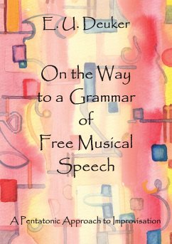 On the Way to a Grammar of Free Musical Speech - Deuker, E. U.