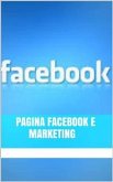 Pagina Facebook e Marketing (eBook, ePUB)