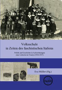 Volksschule in Zeiten des faschistischen Italiens - Müller, Eva