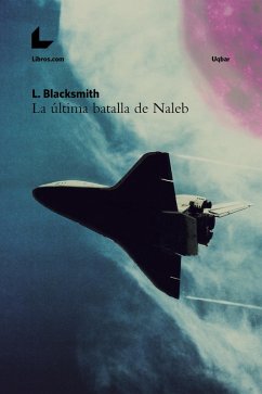 La última batalla de Naleb (eBook, ePUB) - L. Blacksmith