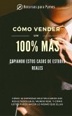 Cómo vender un 100% más copiando estos casos de estudio reales (eBook, ePUB)