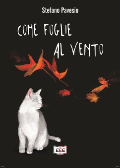 Come foglie al vento (eBook, ePUB) - Pavesio, Stefano