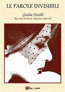 Le parole invisibili (eBook, ePUB) - Torelli, Giulia