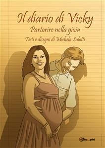 Il diario di Vicky. Partorire nella gioia (eBook, PDF) - Salotti, Michela