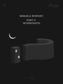 Punti e Interrogativi (eBook, ePUB) - Bonfanti, Manuela
