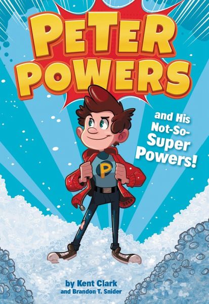 Peter Powers and His Not-So-Super Powers! (eBook, ePUB) Peter Powers and His Not-So-Super Powers! (eBook, ePUB)