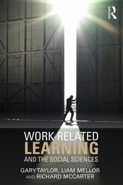 Work-Related Learning and the Social Sciences (eBook, PDF) - Taylor, Gary; Mellor, Liam; McCarter, Richard