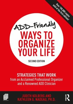 ADD-Friendly Ways to Organize Your Life (eBook, PDF) - Kolberg, Judith; Nadeau, Kathleen