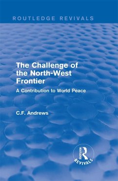 Routledge Revivals: The Challenge of the North-West Frontier (1937) (eBook, PDF) - Andrews, C. F.