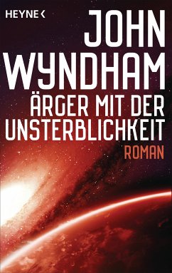 Ärger mit der Unsterblichkeit (eBook, ePUB) - Wyndham, John