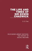The Life and Times of Sir Edwin Chadwick (eBook, ePUB)