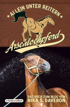 Arschlochpferd - Allein unter Reitern (eBook, ePUB) - Daveron, Nika S.