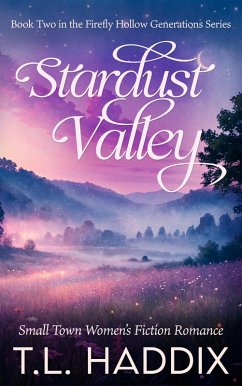 Cover Stardust Valley: A Small Town Women's Fiction Romance (Firefly Hollow Generations, #2) (eBook, ePUB)