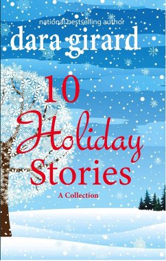 10 Holiday Stories: A Collection (eBook, ePUB) - Girard, Dara