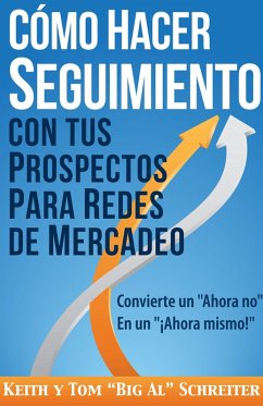 Cómo Hacer Seguimiento Con Tus Prospectos Para Redes De Mercadeo: Convierte un 