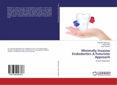 Minimally Invasive Endodontics A Futuristic Approach - Mukherjee, Prithwish;Patel, Aditya;Kulkarni, Kiran