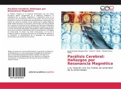 Parálisis Cerebral: Hallazgos por Resonancia Magnética - Vásquez Ríos, Jorge Rodrigo;Viñals, Carlos P.;Flores Flores, Claudia