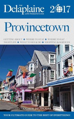 Cover Provincetown - The Delaplaine 2017 Long Weekend Guide (Long Weekend Guides) (eBook, ePUB)