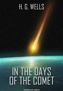In the days of the comet (eBook, ePUB) - G. Wells, H.