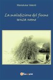 La maledizione del fiume senza nome (eBook, PDF)