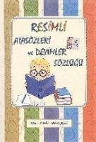 Resimli Atasözleri ve Deyimler Sözlügü - Yilmaz, Didem; Cicek, Nihal