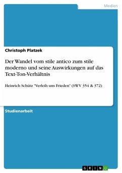 Der Wandel vom stile antico zum stile moderno und seine Auswirkungen auf das Text-Ton-Verhältnis - Platzek, Christoph