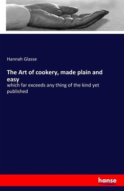 The Art of cookery, made plain and easy - Glasse, Hannah