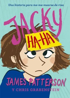 Jacky ha-ha. Una historia para me-mearse de risa - Patterson, James