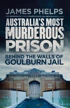 Australia's Most Murderous Prison - Phelps, James