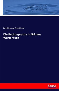 Die Rechtssprache in Grimms Wörterbuch