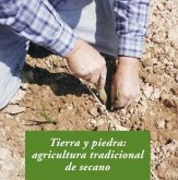 Tierra y piedra : agricultura tradicional de secano