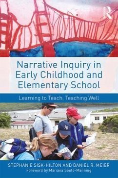 Narrative Inquiry in Early Childhood and Elementary School - Sisk-Hilton, Stephanie; Meier, Daniel R