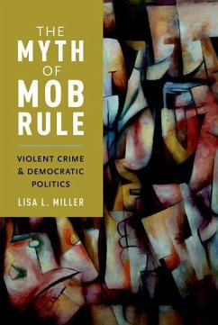 Myth of Mob Rule - Miller, Lisa L