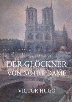 Der Glöckner von Notre Dame: Illustrierte Ausgabe