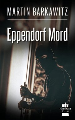 Eppendorf Mord / SoKo Hamburg - Ein Fall für Heike Stein Bd.11 (eBook, ePUB) - Barkawitz, Martin