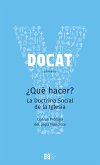 DOCAT : ¿qué hacer? : la doctrina social de la Iglesia